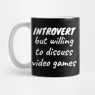 Introvert but willing to discuss video games Mug